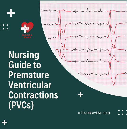 Nursing Guide to Premature Ventricular Contractions (PVCs)